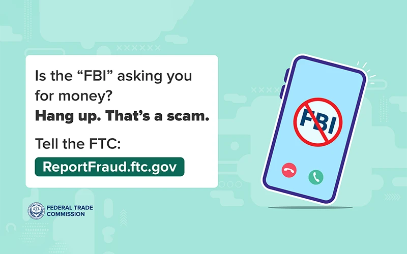 Is the FBI calling to ask you for money? Hang up. That’s a scam